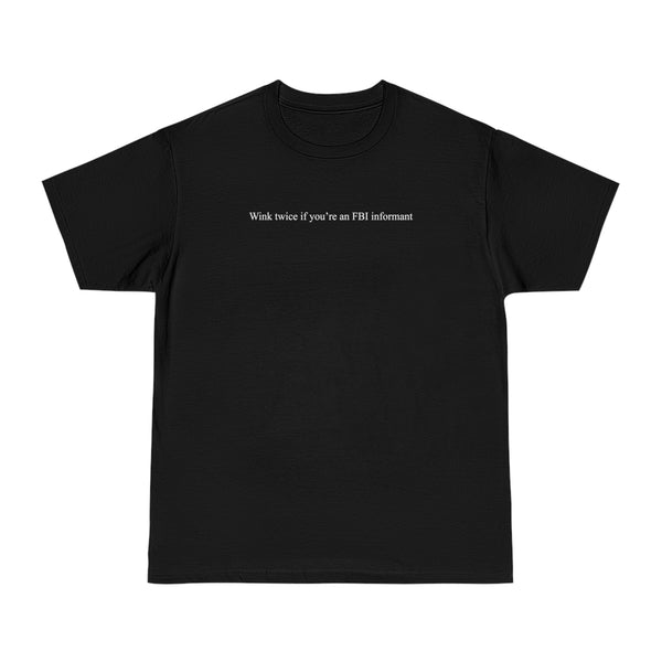 wink twice (this shirt will help you evade federal informants) tshirt