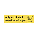 you’re all criminals sticker