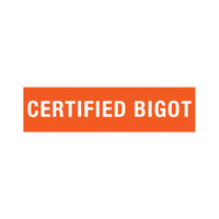 certified bigot