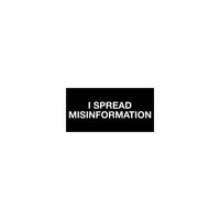 i spread misinformation mini