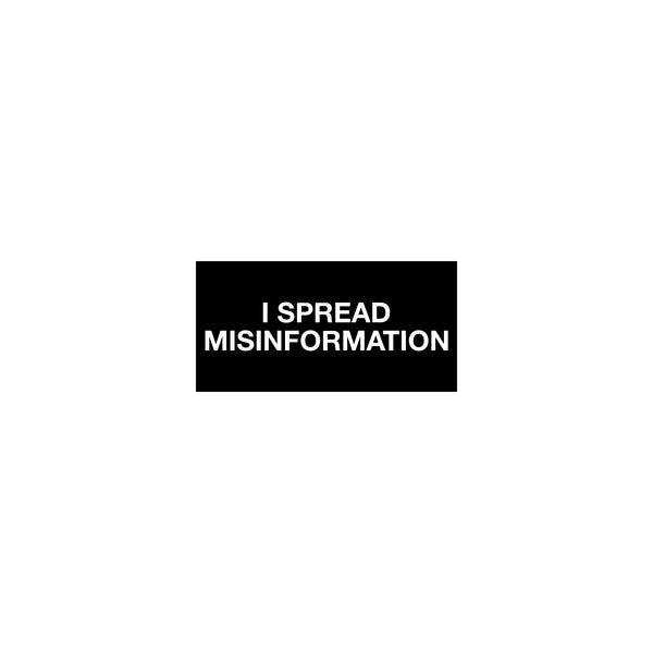 i spread misinformation mini