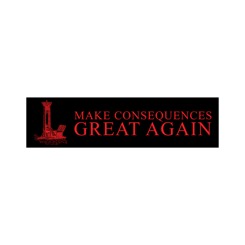 make consequences great again sticker