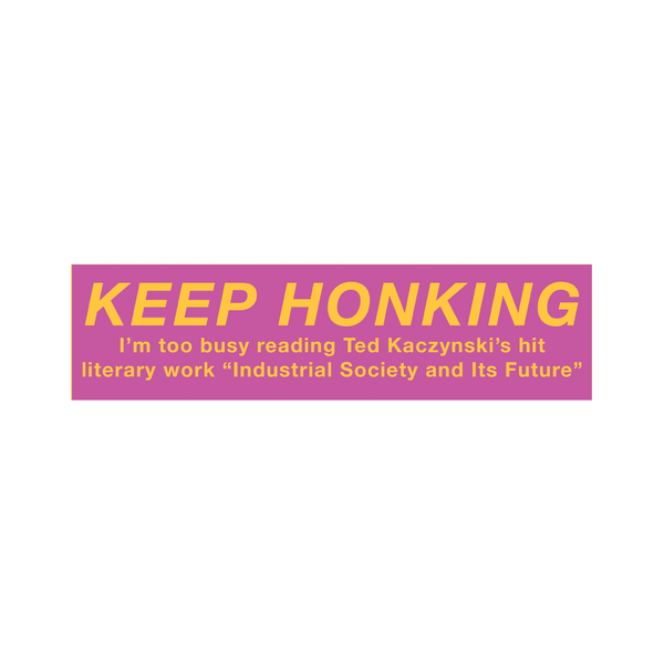 keep honkin' fucker!!! sticker