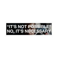 it's necessary