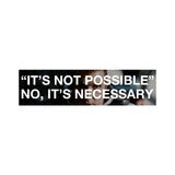 it's necessary